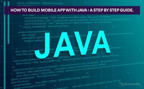 How to Build Mobile App with Java : A Step by step guide - letsremotify